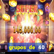 grupos de 40 dezenas da quina